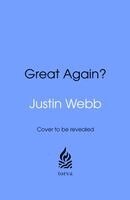 Justin Webb - Great Again?, Inbunden
