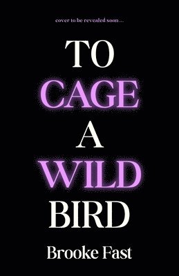 bokomslag To Cage a Wild Bird