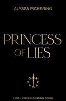 Alyssa Pickering - Princess of Lies, Inbunden