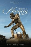 Maurice Peter Colgan - Memories of Maureen and Our Links to Tupelo, Häftad