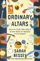 Sarah Bessey - Ordinary Altars, Häftad