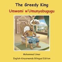 Mohammed Umar - Greedy King: English-Kinyarwanda Bilingual Edition, Häftad