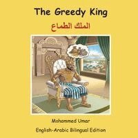 Mohammed Umar - Greedy King: English-Arabic Bilingual Edition, Häftad