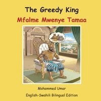 Mohammed Umar - Greedy King: English-Swahili Bilingual Edition, Häftad. Tillgänglighet: Lägg i varukorg