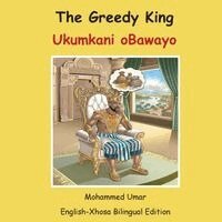 Mohammed Umar - Greedy King: English-Xhosa Bilingual Edition, Häftad. Tillgänglighet: Lägg i varukorg