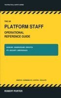 Robert S. Porter - The UK Platform Staff Operational Reference Guide: Mainline, Underground, Dispatch, Platform-Train Interface, Security and Emergency Operations, Häftad