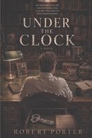Robert Porter - Under the Clock, Häftad. Tillgänglighet: Lägg i varukorg