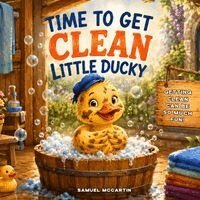 Samuel McCartin - Time To Get Clean Little Ducky, Häftad