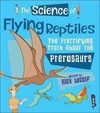 bokomslag The Science of Flying Reptiles