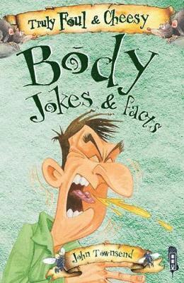 John Townsend - Truly Foul & Cheesy Body Jokes and Facts Book, Häftad