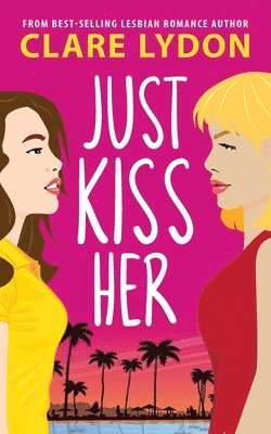 Clare Lydon - Just Kiss Her, Häftad
