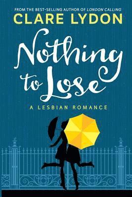 Clare Lydon - Nothing To Lose, Häftad