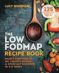 bokomslag Low-fodmap recipe book - relieve symptoms of ibs, crohns disease & other gu