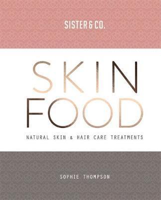 Sister & Co., Sophie Thompson - Skin Food, Häftad
