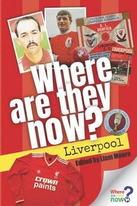 bokomslag Where Are They Now? - Liverpool FC