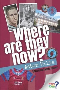 bokomslag Where Are They Now? - Aston Villa