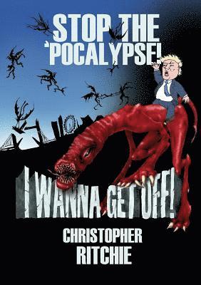 bokomslag Stop The 'Pocalypse! I Wanna Get Off!