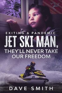 bokomslag Jet Ski Man, They'll never take our Freedom