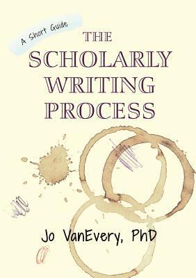 The Scholarly Writing Process 1