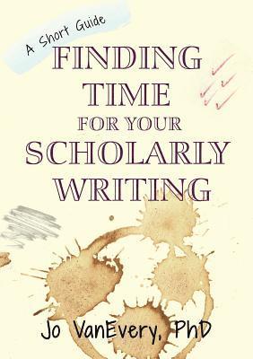 Finding Time for your Scholarly Writing 1