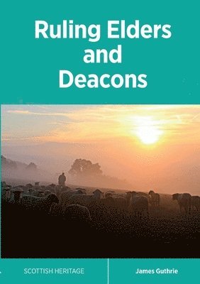 James Guthrie - Ruling Elders and Deacons, Häftad