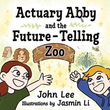 John Lee, Jasmin Li - Actuary Abby and the Future-Telling Zoo, Häftad