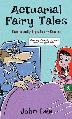 John Lee - Actuarial Fairy Tales, Inbunden