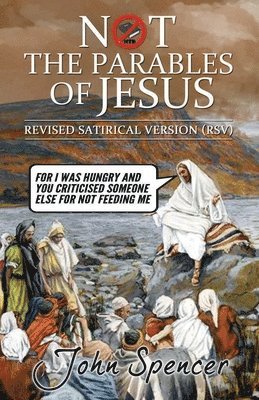 John Spencer - Not the Parables of Jesus, Häftad
