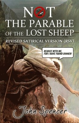 John Spencer - Not the Parable of the Lost Sheep, Häftad
