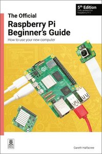 bokomslag The Official Raspberry Pi Beginner's Guide
