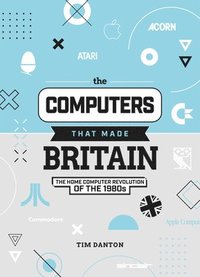 bokomslag The Computers That Made Britain