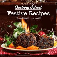 bokomslag Angela Gray's Cookery School: Festive Recipes