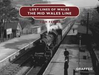 bokomslag Lost Lines of Wales: The Mid Wales Line