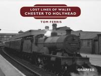 bokomslag Lost Lines of Wales: Chester to Holyhead