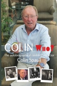 bokomslag Colin Who?: The autobiographical ramblings of the actor Colin Spaull