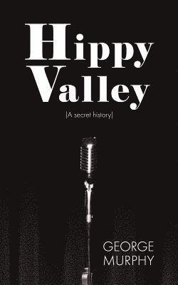 bokomslag Hippy Valley: (a Secret History)