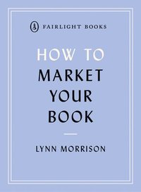 bokomslag How to Market Your Book