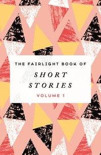 bokomslag The Fairlight Book of Short Stories