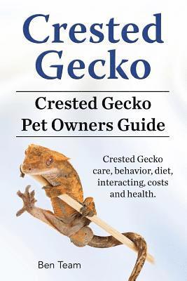 Crested Gecko. Crested Gecko Pet Owners Guide. Crested Gecko care, behavior, diet, interacting, costs and health. 1