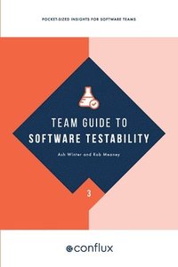 bokomslag Team Guide to Software Testability