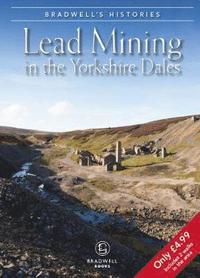 bokomslag Bradwell's Images of Yorkshire Dales Lead Mining