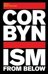 bokomslag Corbynism from Below