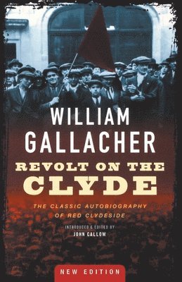 William Gallacher, John Callow - Revolt on the Clyde, Häftad