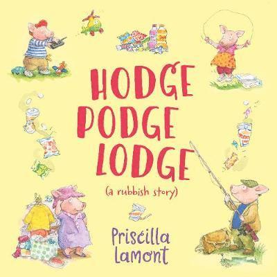 Priscilla Lamont - Hodge Podge Lodge, Inbunden