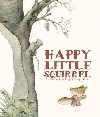 Ge Cuilin - Happy Little Squirrel, Inbunden