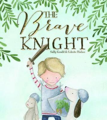 Sally Gould - Brave Knight, Inbunden