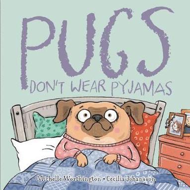 bokomslag Pugs Don't Wear Pyjamas