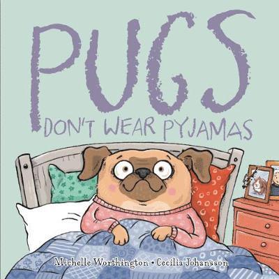 Pugs Don't Wear Pyjamas 1