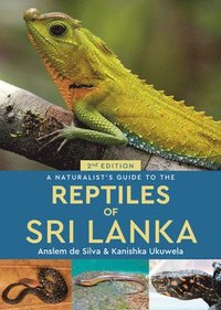 bokomslag A Naturalist's Guide to the Reptiles of Sri Lanka (2nd edition)