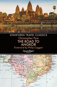 bokomslag The Road to Angkor (Stanfords Travel Classics)